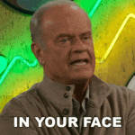 in-your-face-kelsey-grammer.gif